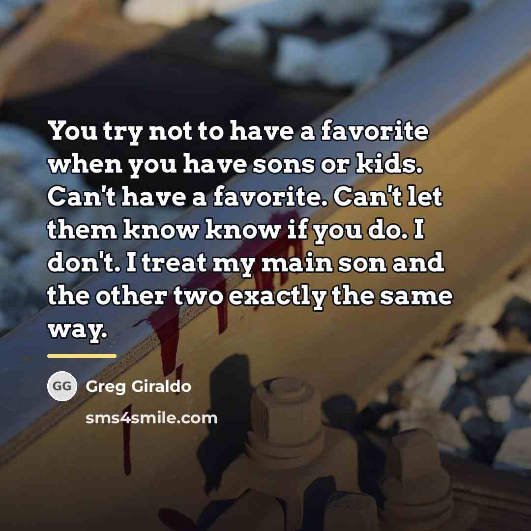“You try not to have a favorite when you have…” quote by Greg Giraldo