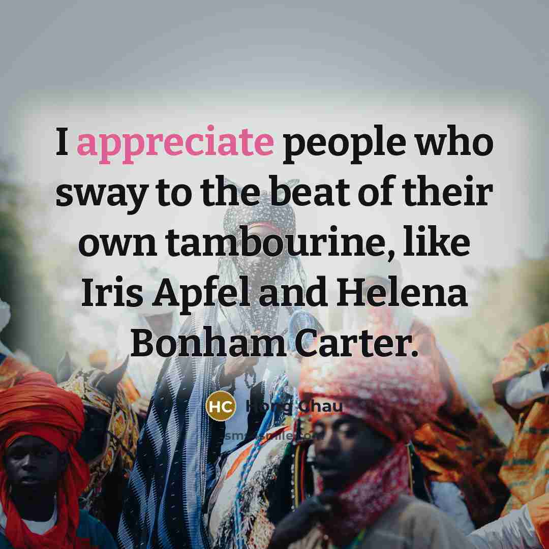 “I appreciate people who sway to the beat of their…” quote by Hong Chau
