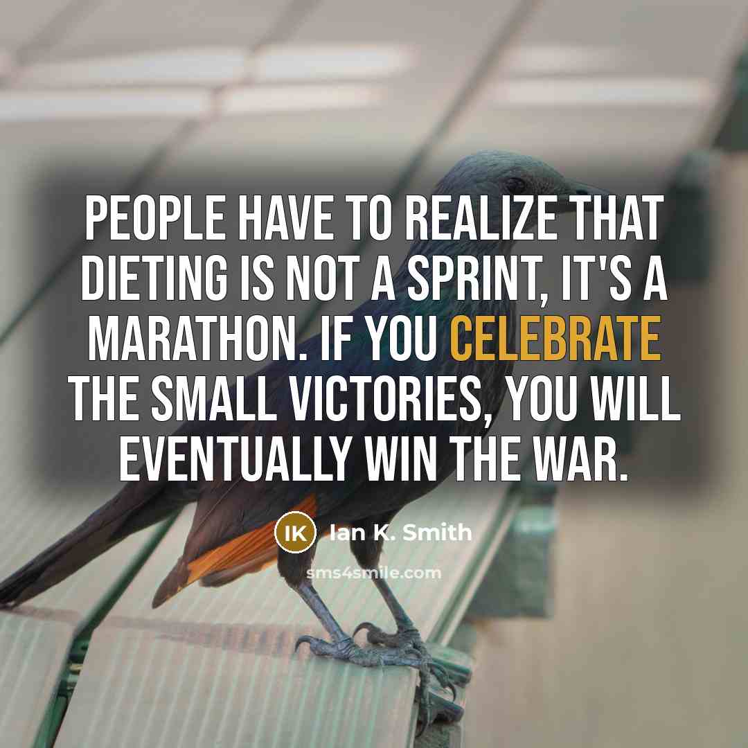 “People have to realize that dieting is not a sprint,…” quote by Ian K. Smith