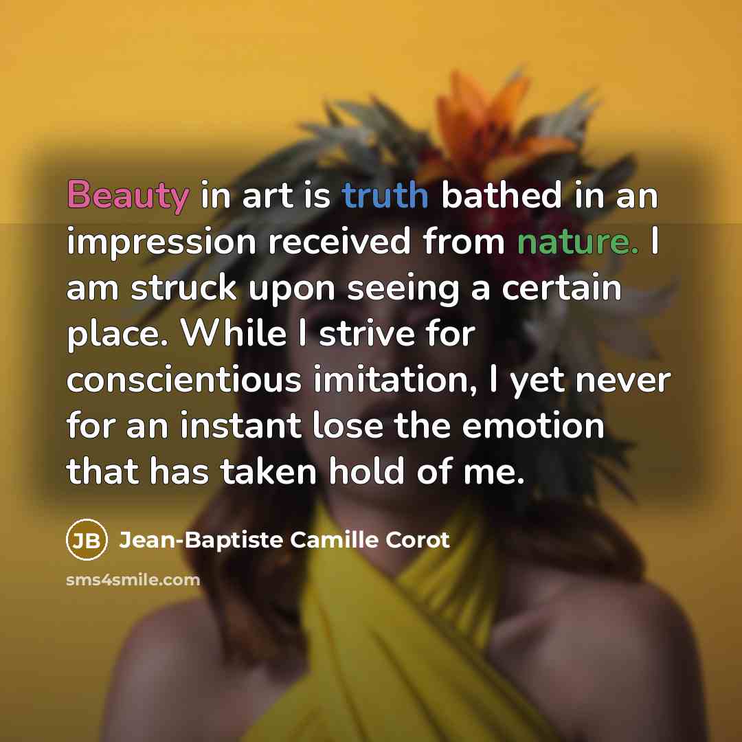 “Beauty in art is truth bathed in an impression received…” quote by Jean-Baptiste Camille Corot