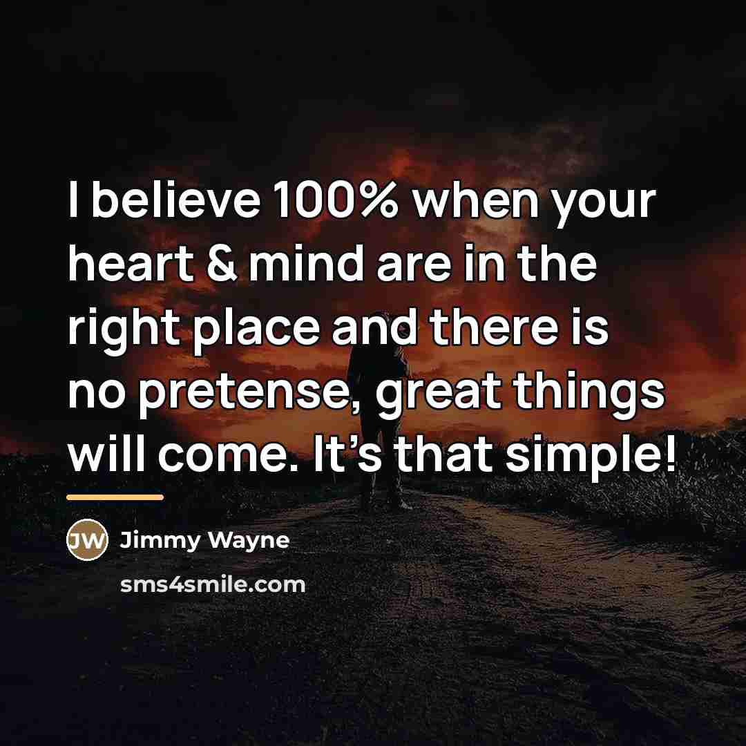“I believe 100% when your heart & mind are in…” quote by Jimmy Wayne