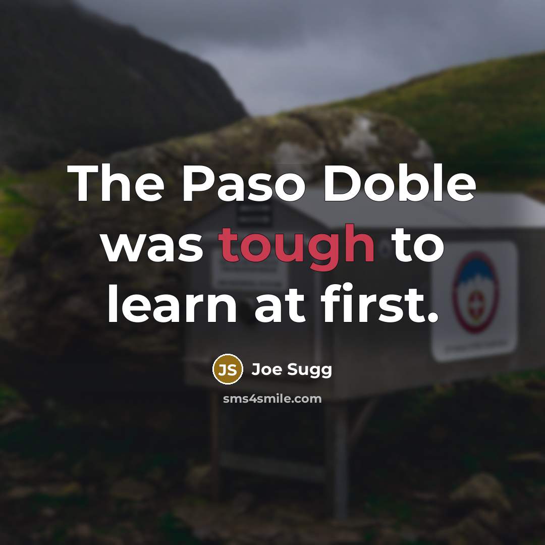 “The Paso Doble was tough to learn at first.…” quote by Joe Sugg