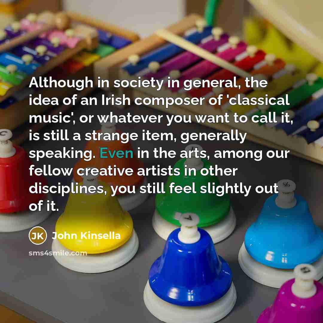 “Although in society in general, the idea of an Irish…” quote by John Kinsella