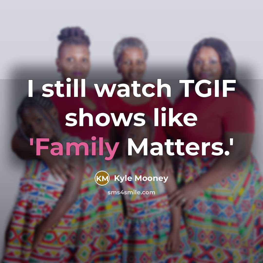“I still watch TGIF shows like 'Family Matters.'…” quote by Kyle Mooney