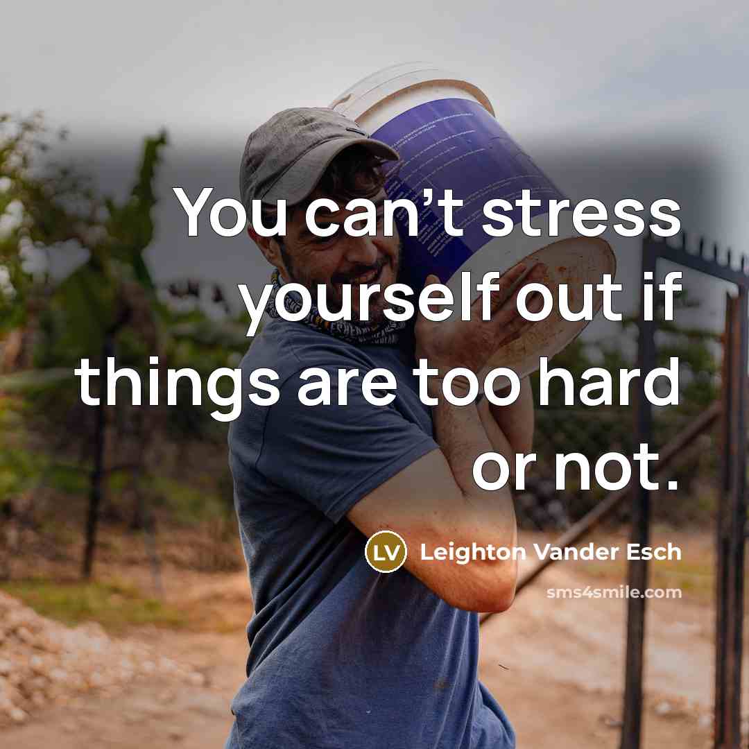 “You can't stress yourself out if things are too hard…” quote by Leighton Vander Esch