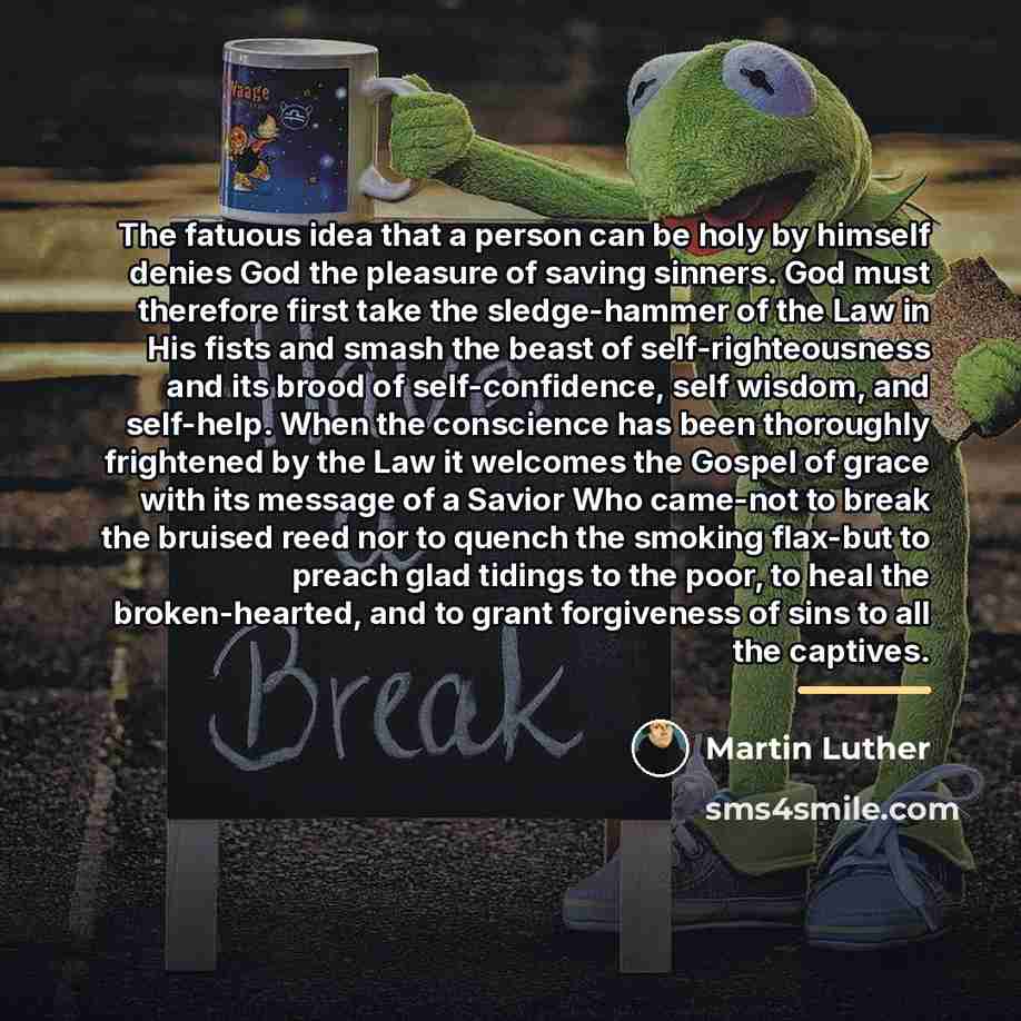 “The fatuous idea that a person can be holy by…” quote by Martin Luther