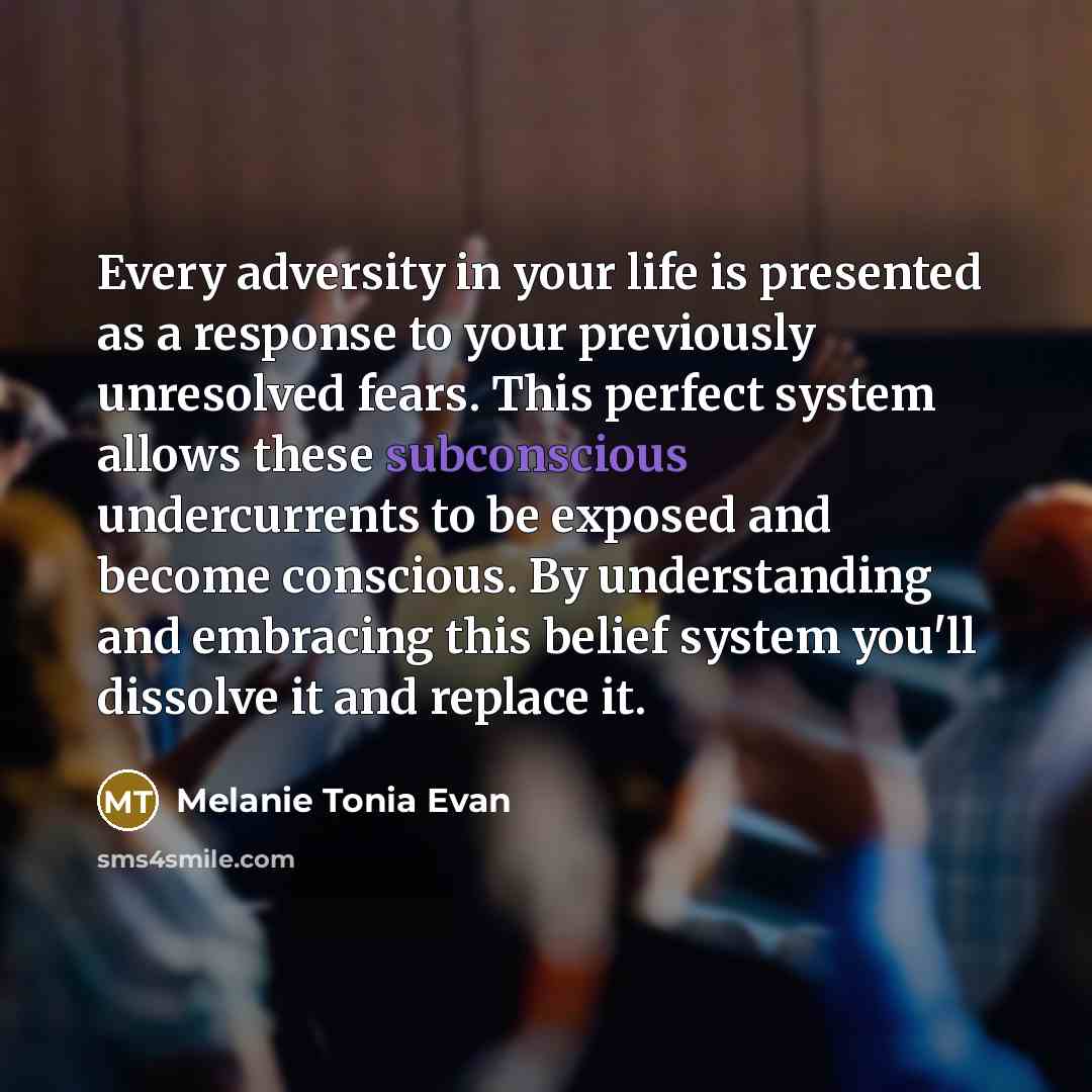 “Every adversity in your life is presented as a response…” quote by Melanie Tonia Evan