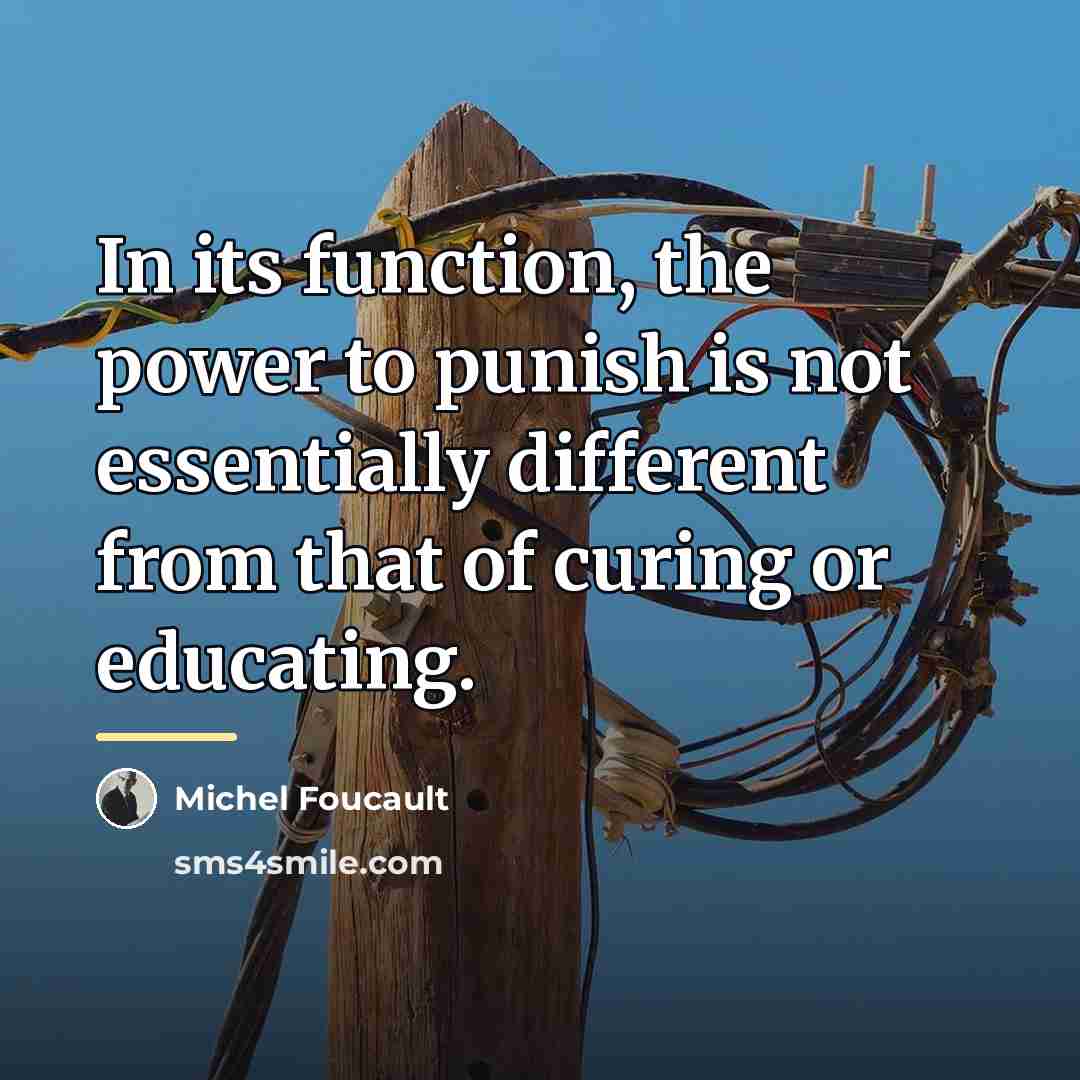 “In its function, the power to punish is not essentially…” quote by Michel Foucault