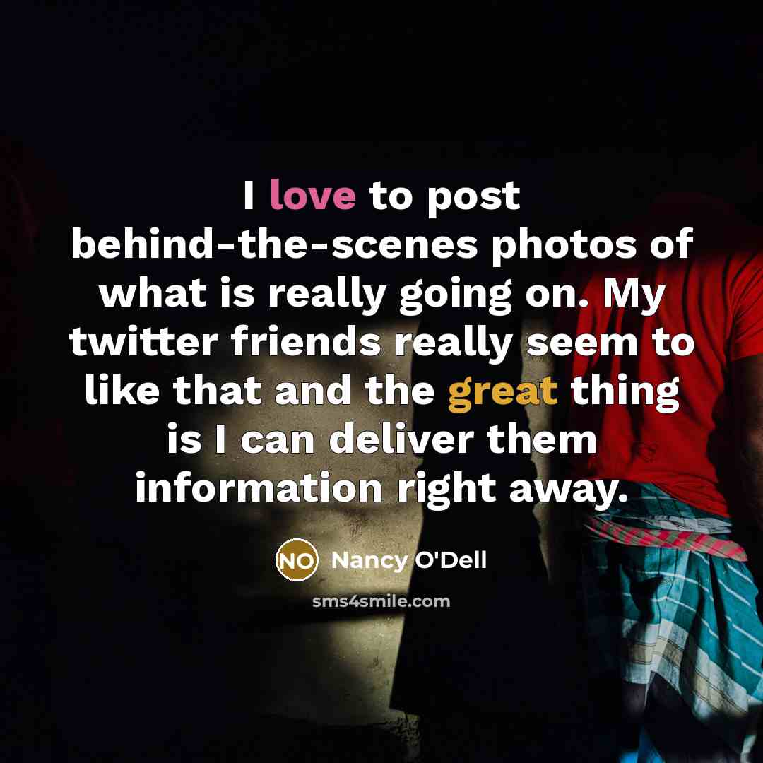 “I love to post behind-the-scenes photos of what is really…” quote by Nancy O'Dell