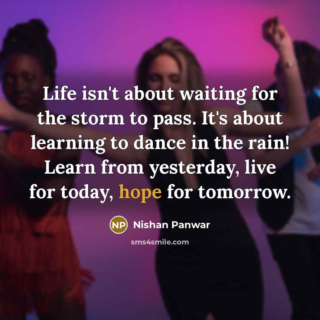 “Life isn't about waiting for the storm to pass. It's…” quote by Nishan Panwar