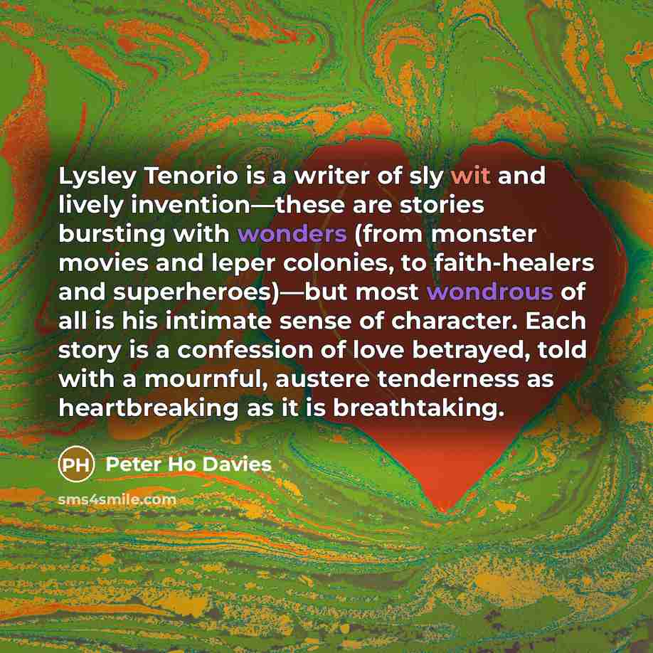 “Lysley Tenorio is a writer of sly wit and lively…” quote by Peter Ho Davies