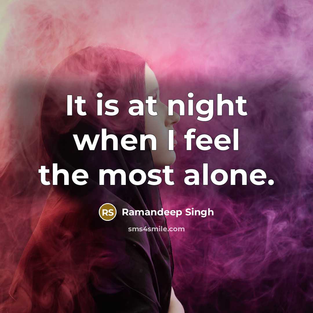 “It is at night when I feel the most alone.…” quote by Ramandeep Singh