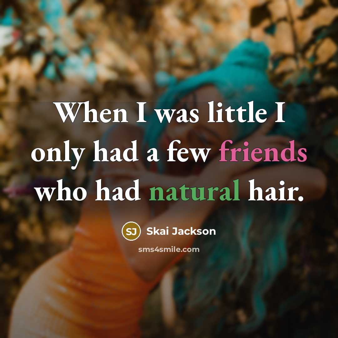 “When I was little I only had a few friends…” quote by Skai Jackson