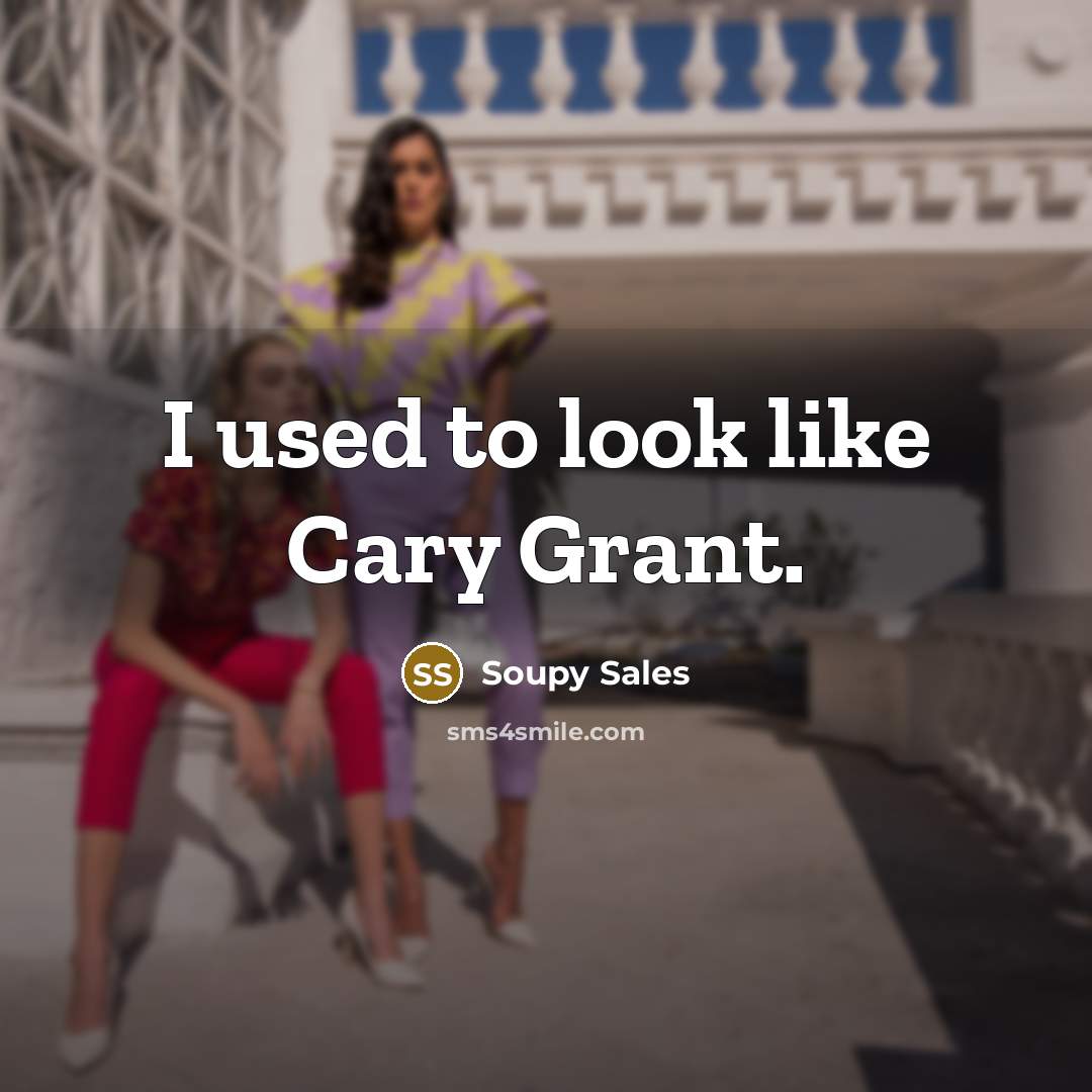 “I used to look like Cary Grant.…” quote by Soupy Sales