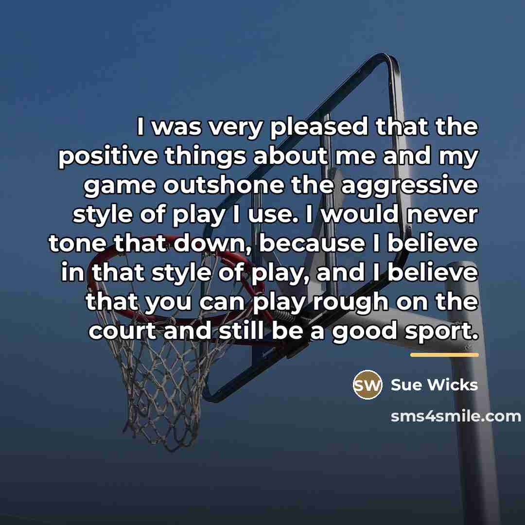 “I was very pleased that the positive things about me…” quote by Sue Wicks