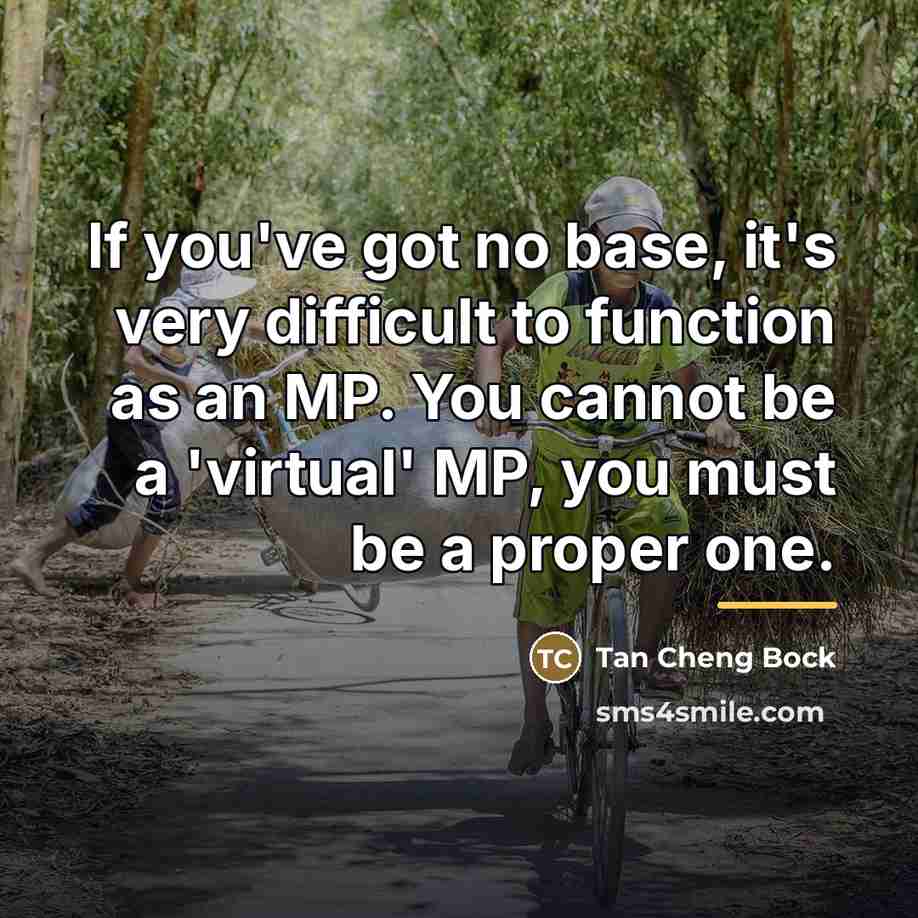 “If you've got no base, it's very difficult to function…” quote by Tan Cheng Bock