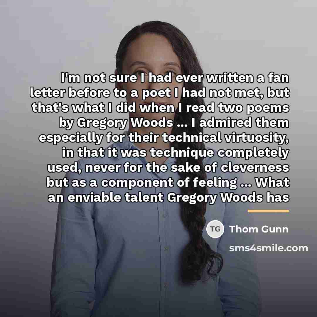 “I'm not sure I had ever written a fan letter…” quote by Thom Gunn