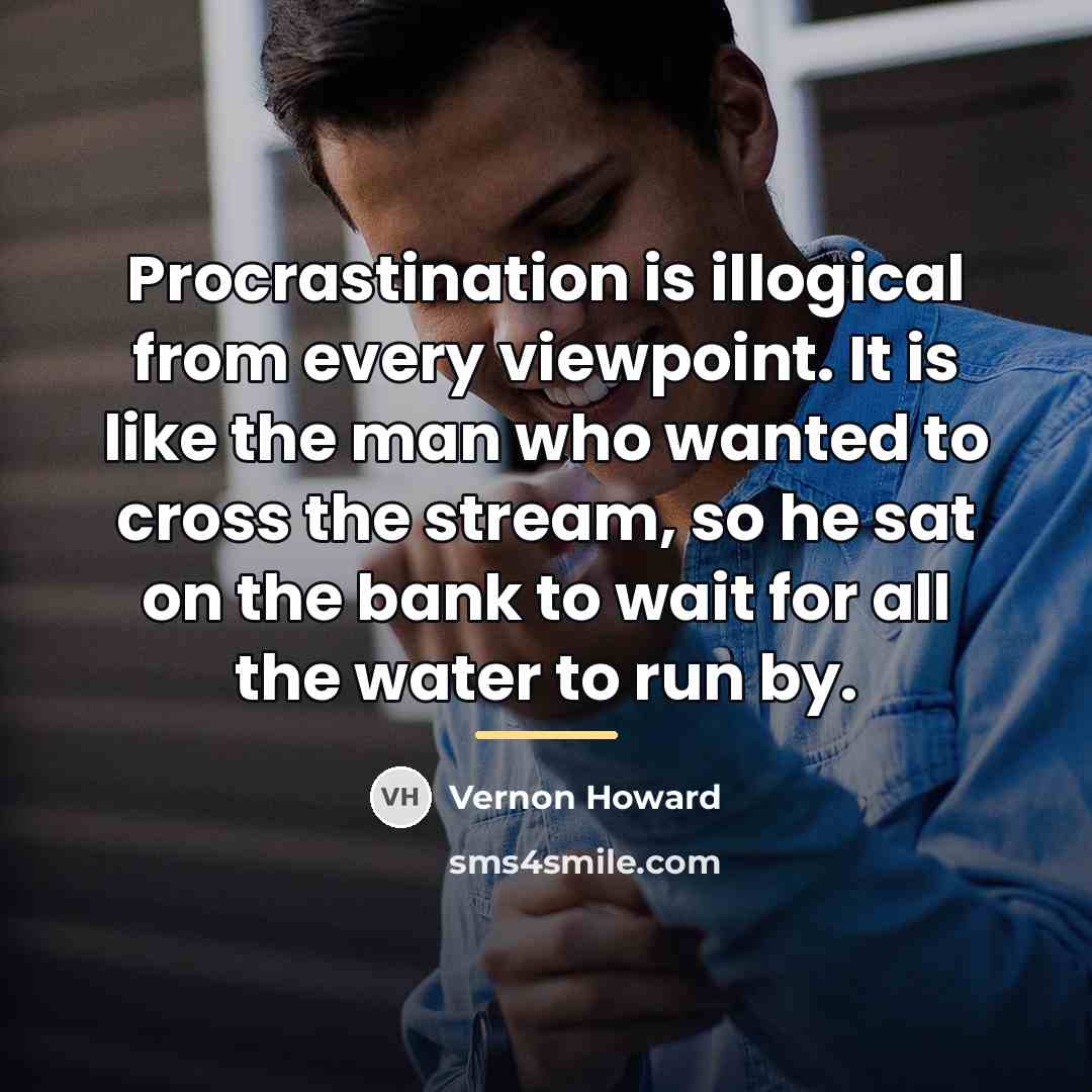 “Procrastination is illogical from every viewpoint. It is like the…” quote by Vernon Howard