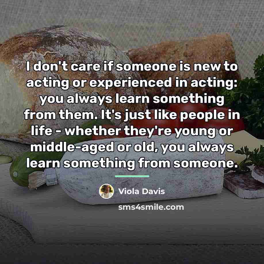 “I don't care if someone is new to acting or…” quote by Viola Davis