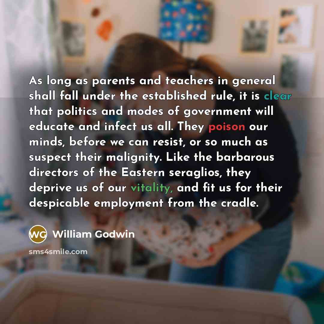 “As long as parents and teachers in general shall fall…” quote by William Godwin
