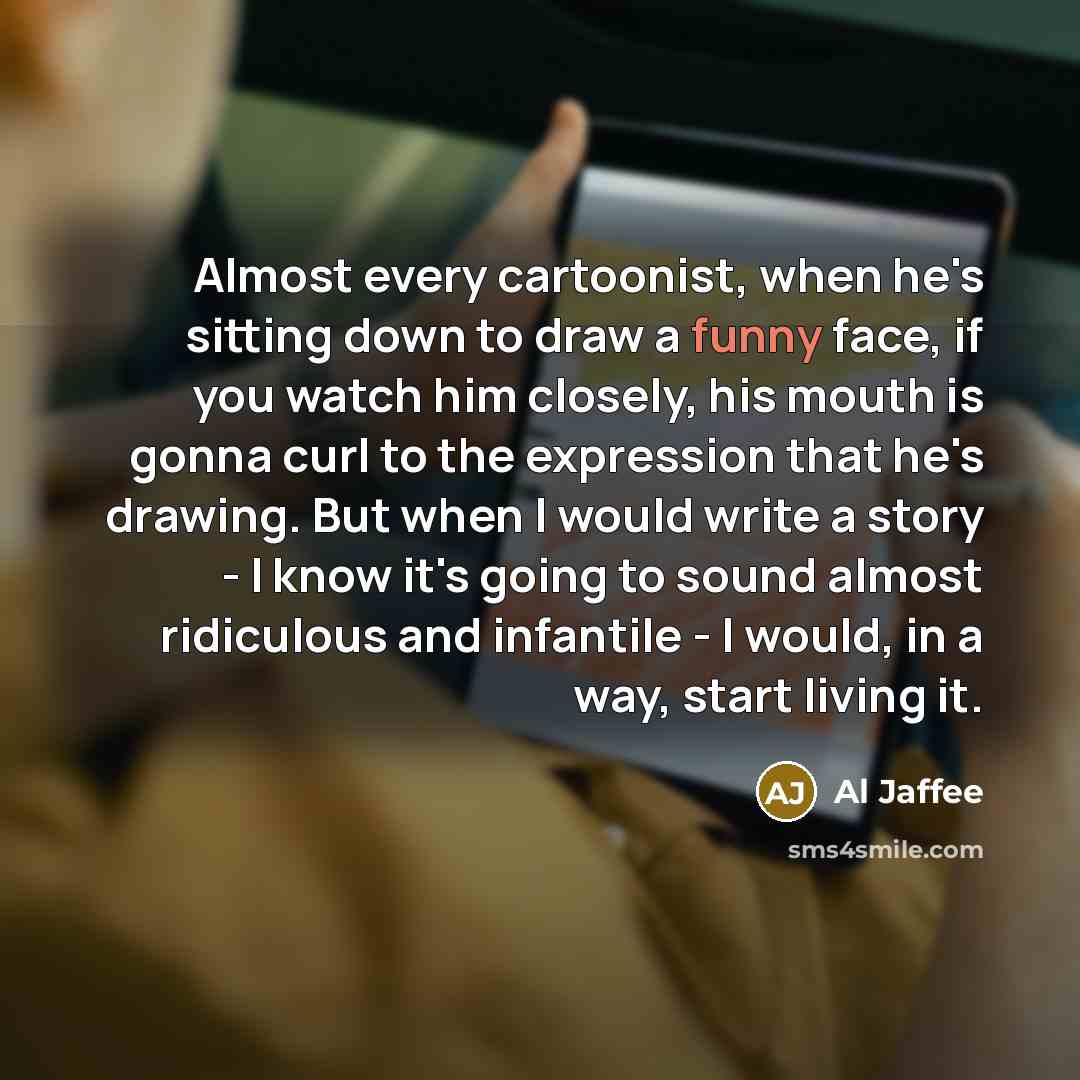 “Almost every cartoonist, when he's sitting down to draw a…” quote by Al Jaffee