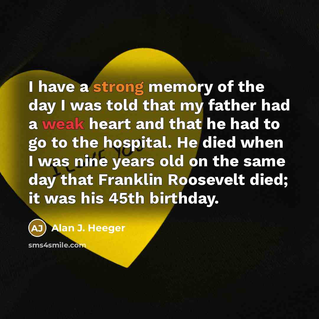 “I have a strong memory of the day I was…” quote by Alan J. Heeger