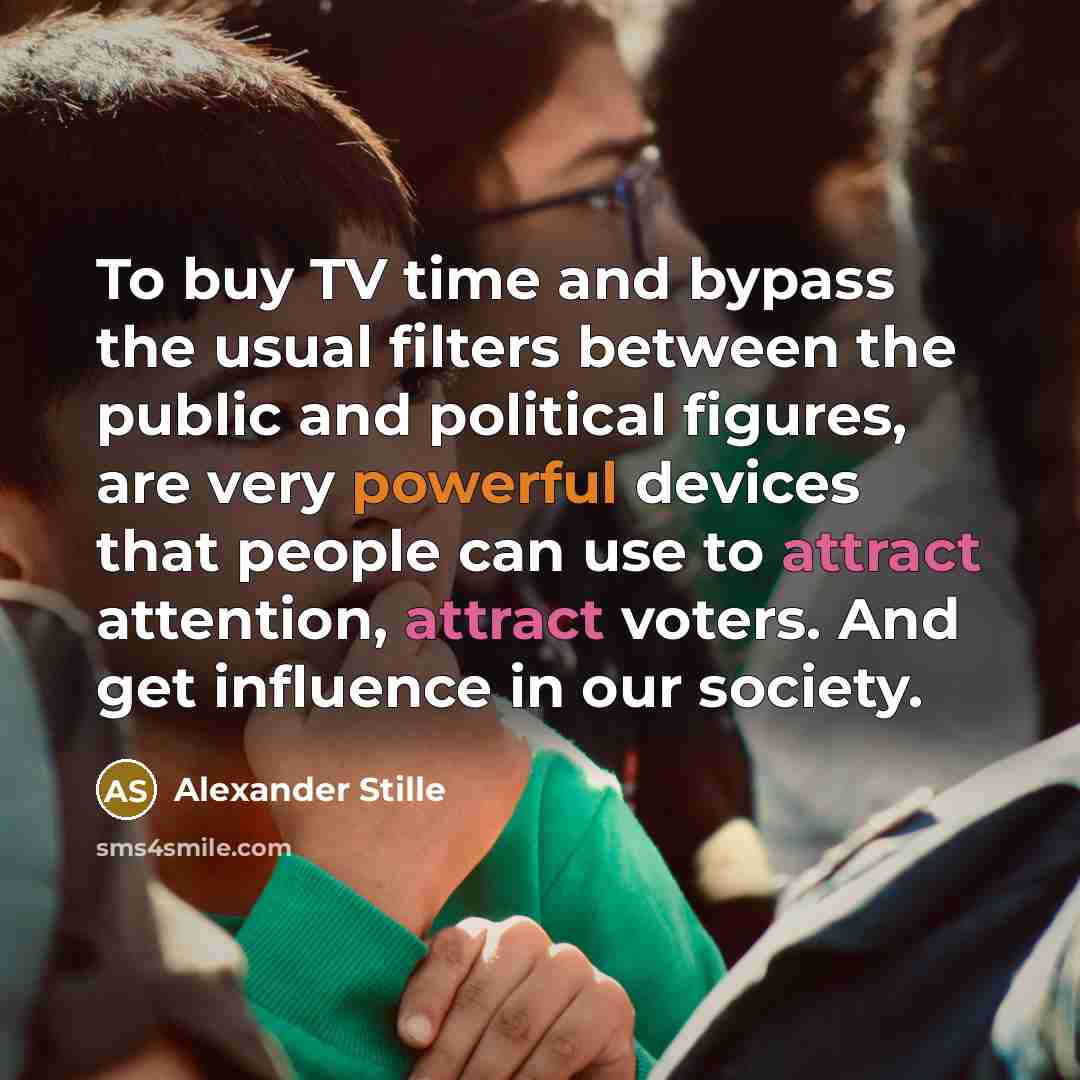 “To buy TV time and bypass the usual filters between…” quote by Alexander Stille