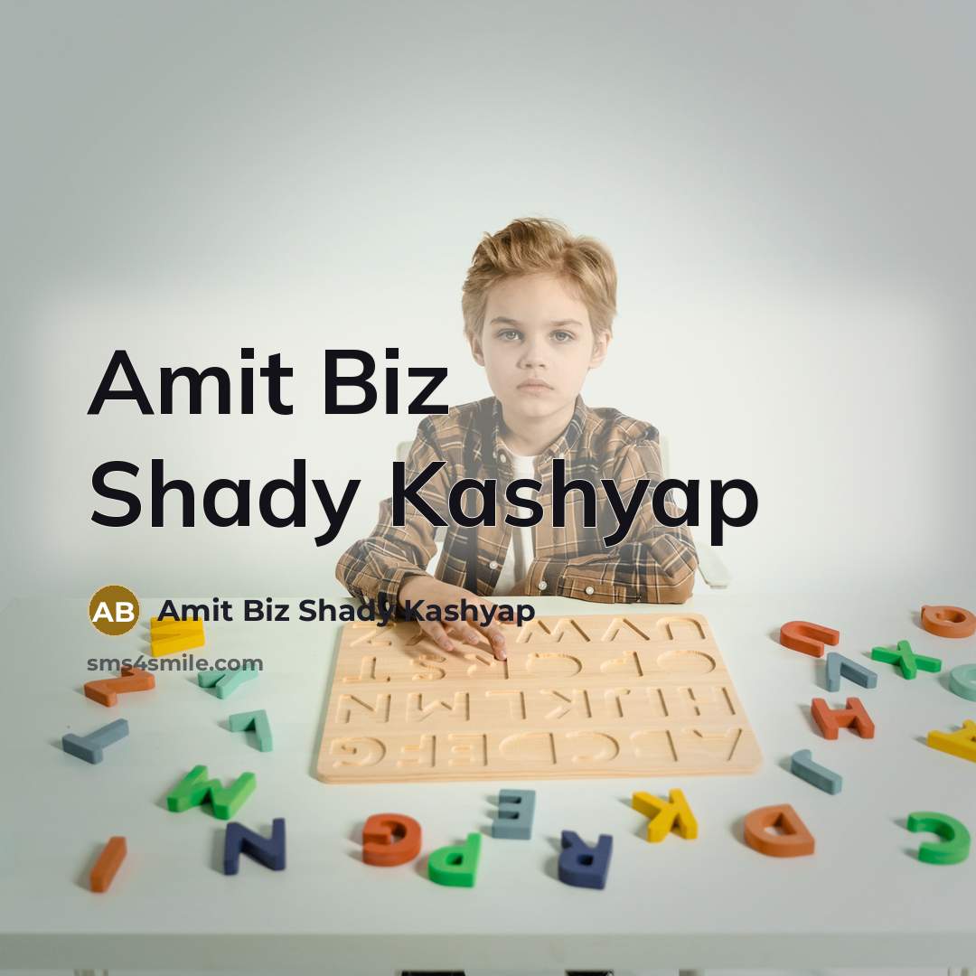 “Amit Biz Shady Kashyap” quote by Amit Biz Shady Kashyap