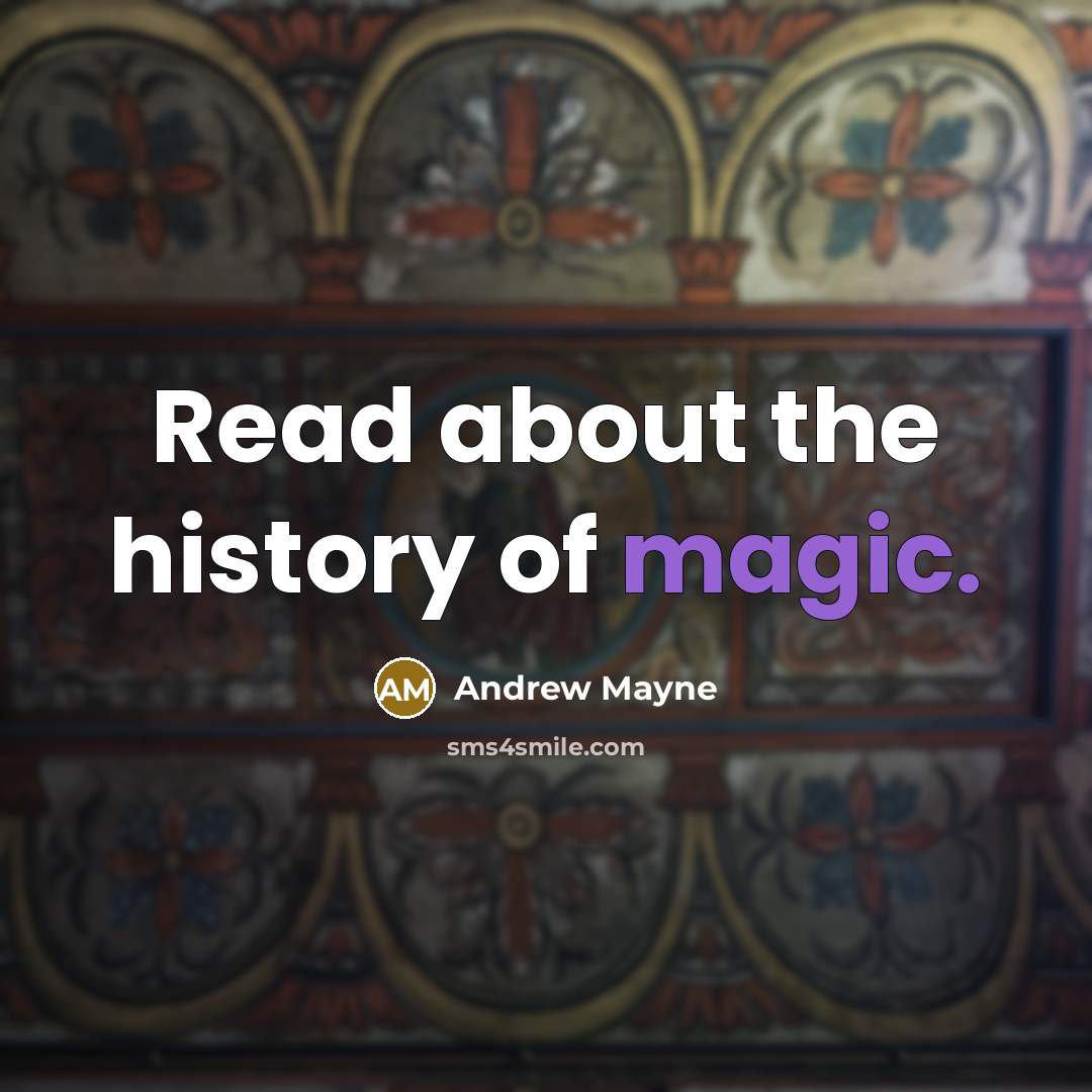 “Read about the history of magic.…” quote by Andrew Mayne
