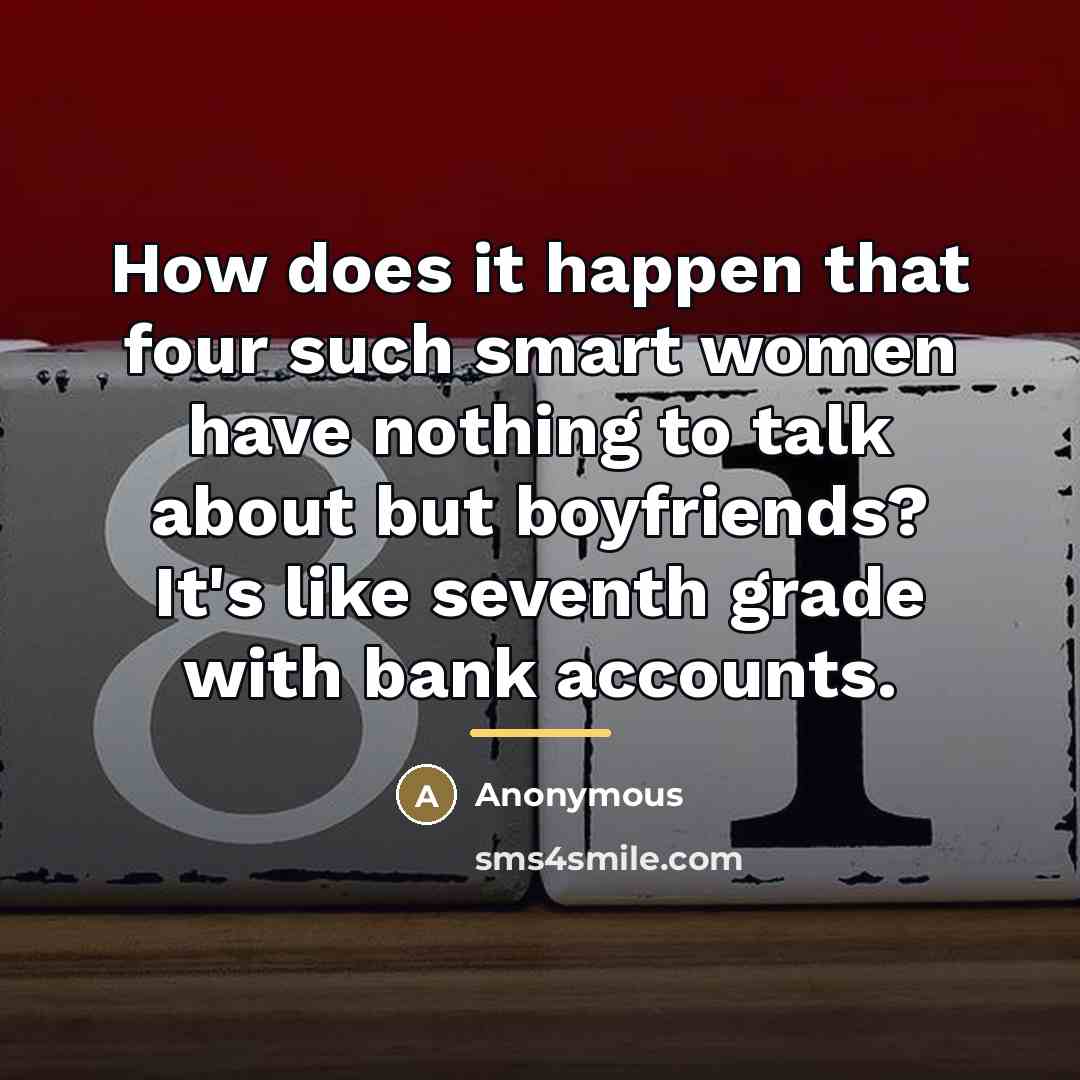 “How does it happen that four such smart women have…” quote by Anonymous