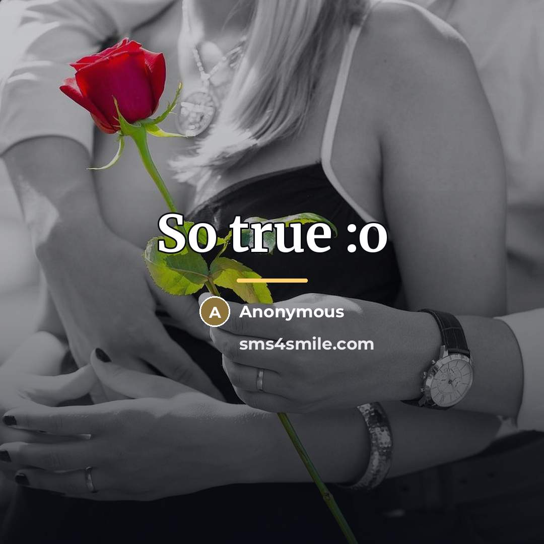 “So true :o…” quote by Anonymous