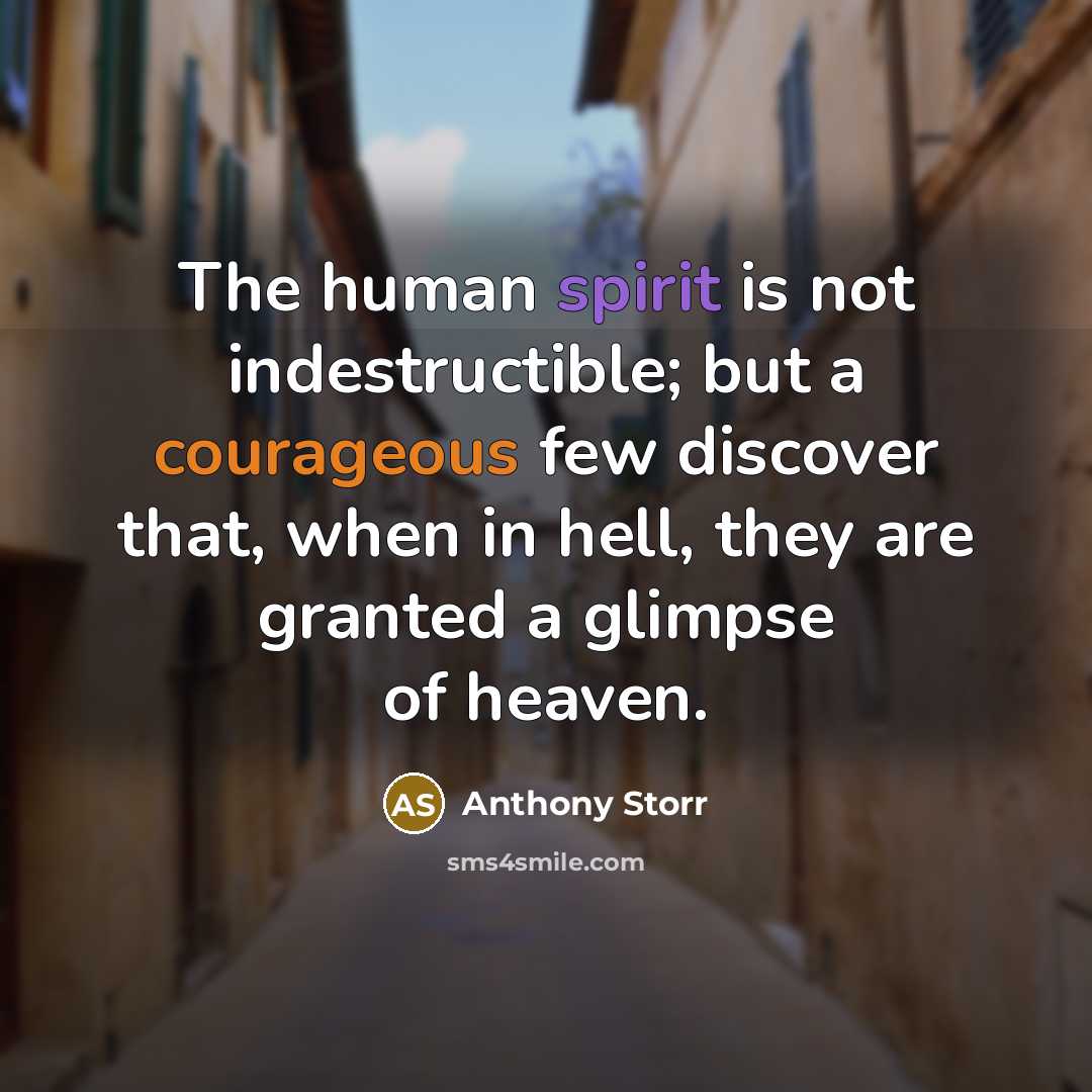 “The human spirit is not indestructible; but a courageous few…” quote by Anthony Storr