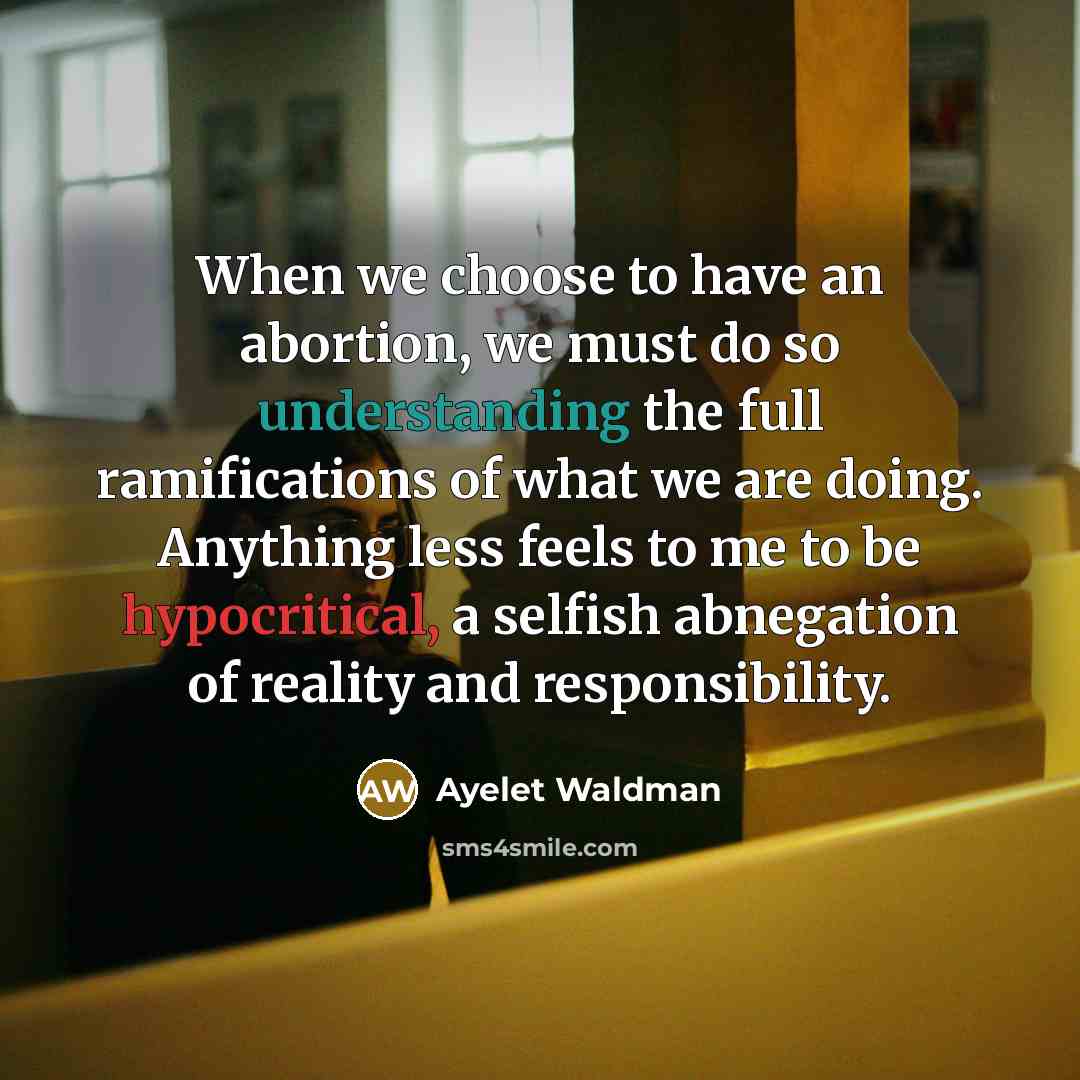 “When we choose to have an abortion, we must do…” quote by Ayelet Waldman