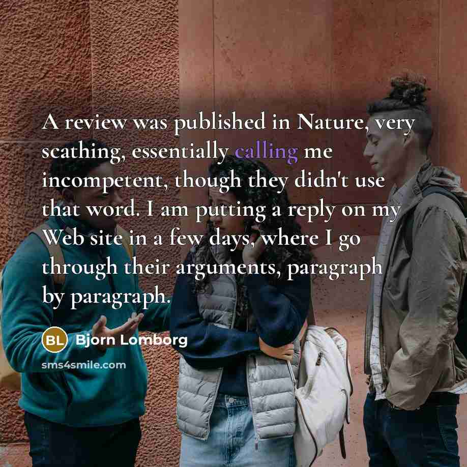 “A review was published in Nature, very scathing, essentially calling…” quote by Bjorn Lomborg