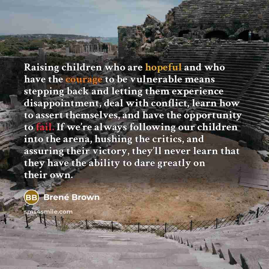 “Raising children who are hopeful and who have the courage…” quote by Brené Brown