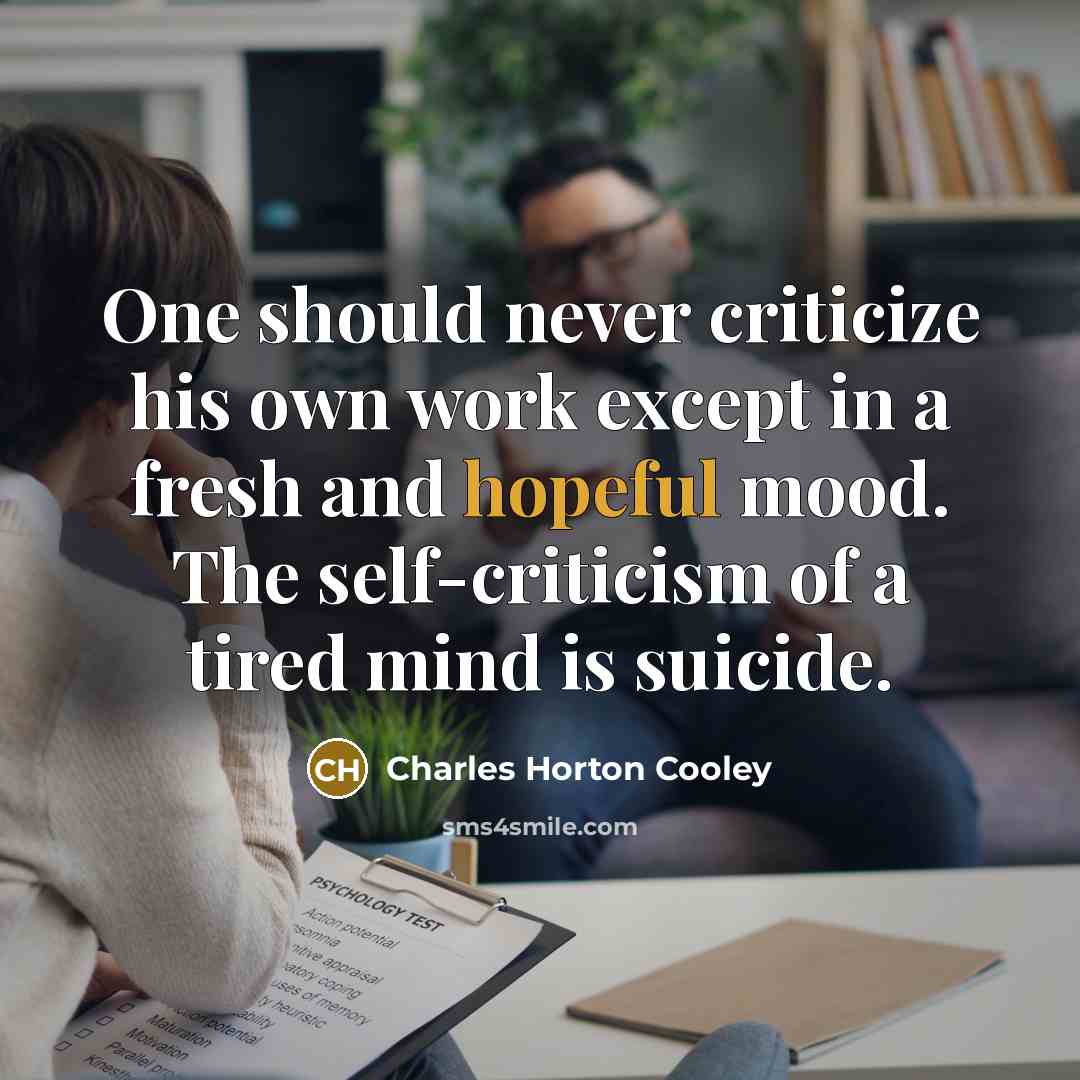 “One should never criticize his own work except in a…” quote by Charles Horton Cooley