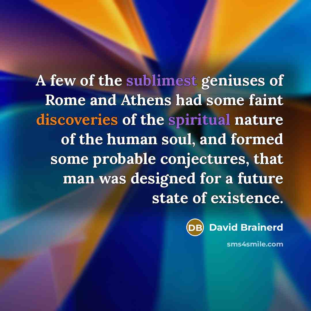 “A few of the sublimest geniuses of Rome and Athens…” quote by David Brainerd