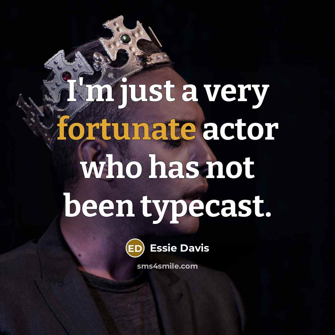 “I'm just a very fortunate actor who has not been…” quote by Essie Davis