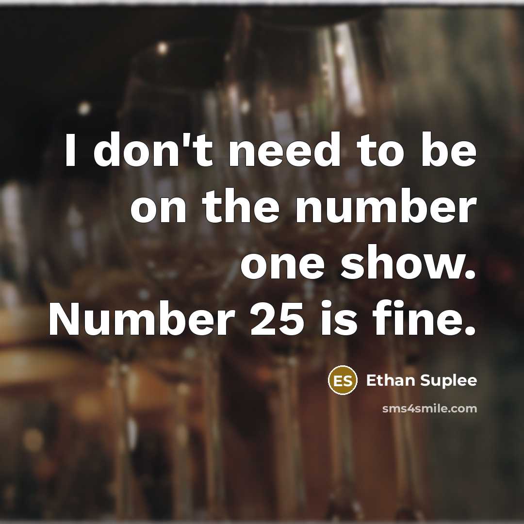 “I don't need to be on the number one show.…” quote by Ethan Suplee