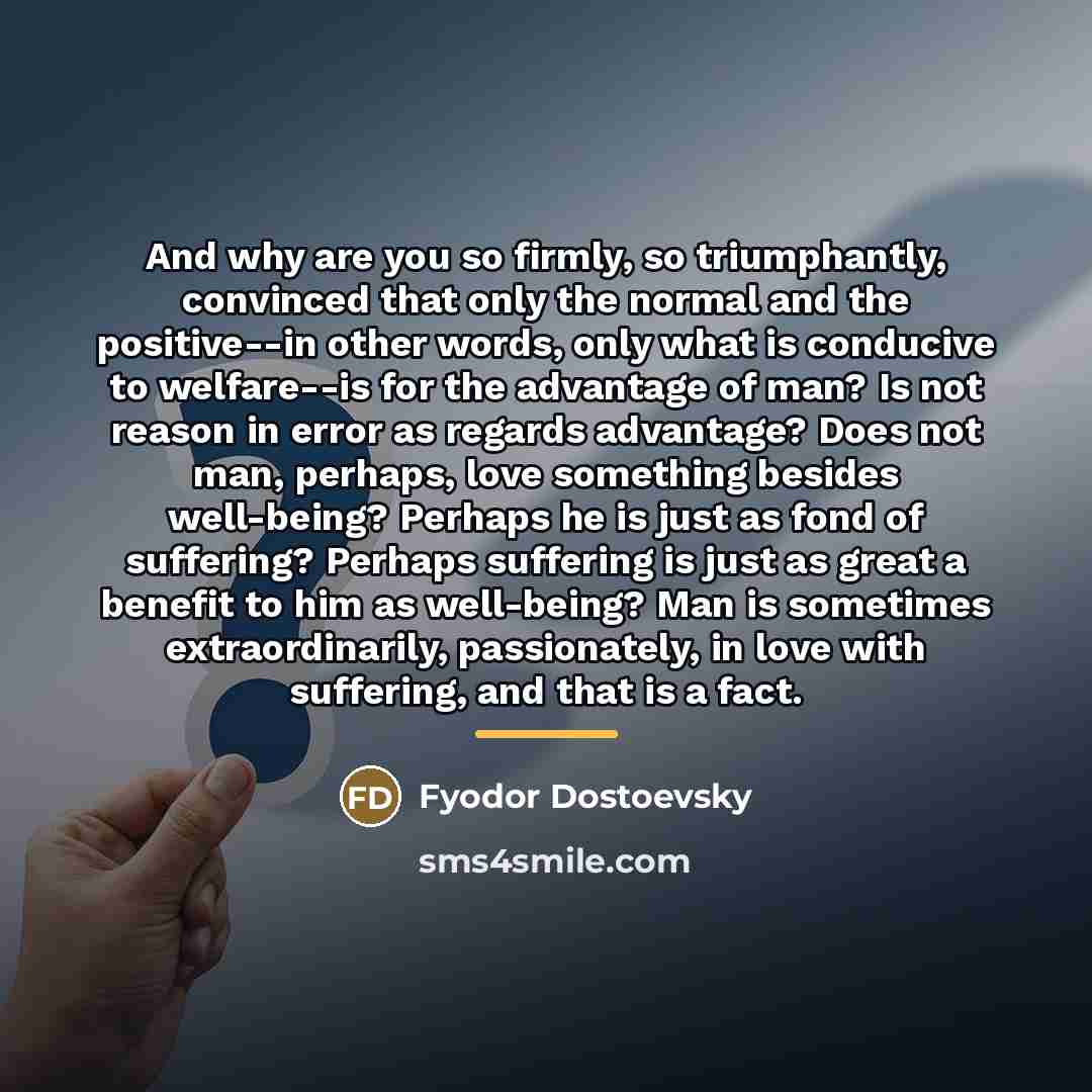 “And why are you so firmly, so triumphantly, convinced that…” quote by Fyodor Dostoevsky