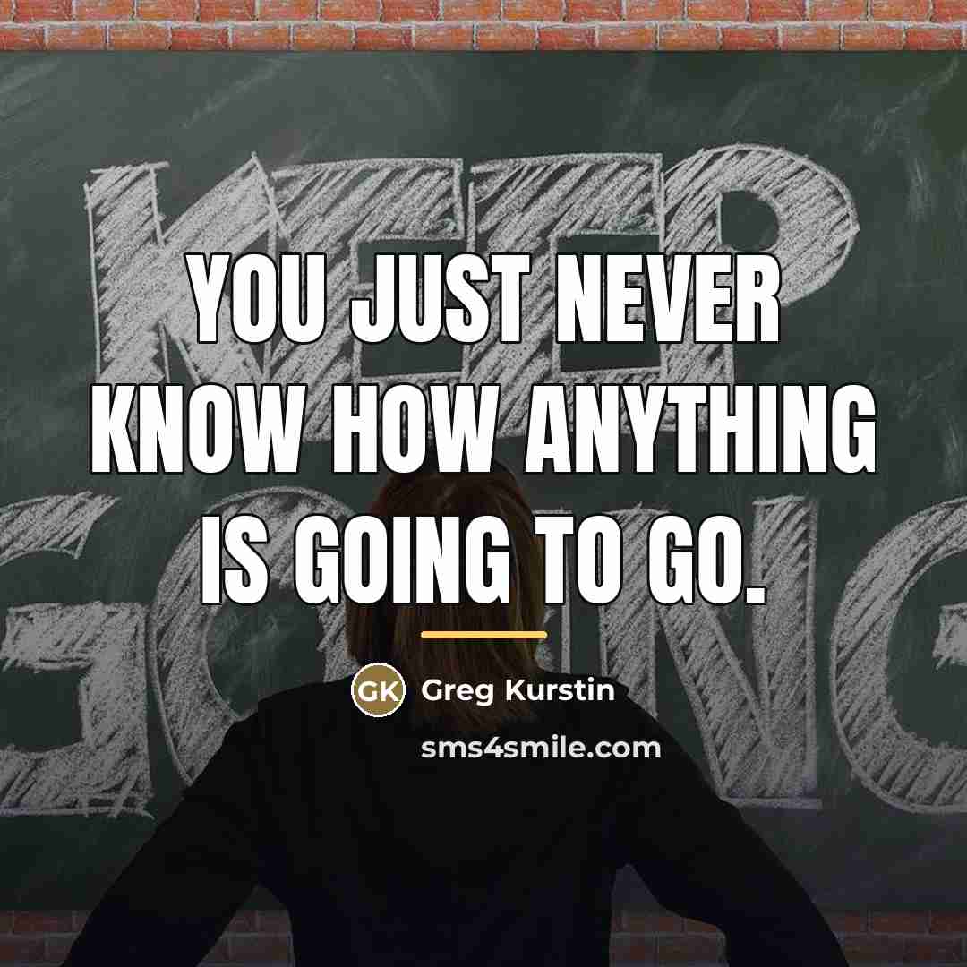 “You just never know how anything is going to go.…” quote by Greg Kurstin