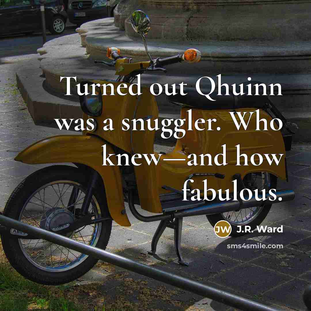“Turned out Qhuinn was a snuggler. Who knew—and how fabulous.…” quote by J.R. Ward