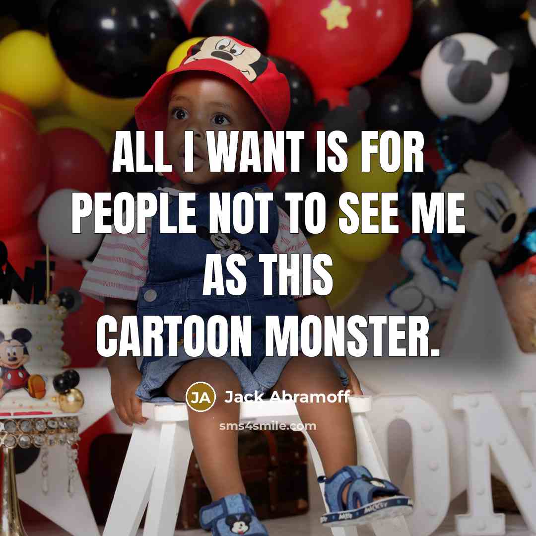 “All I want is for people not to see me…” quote by Jack Abramoff