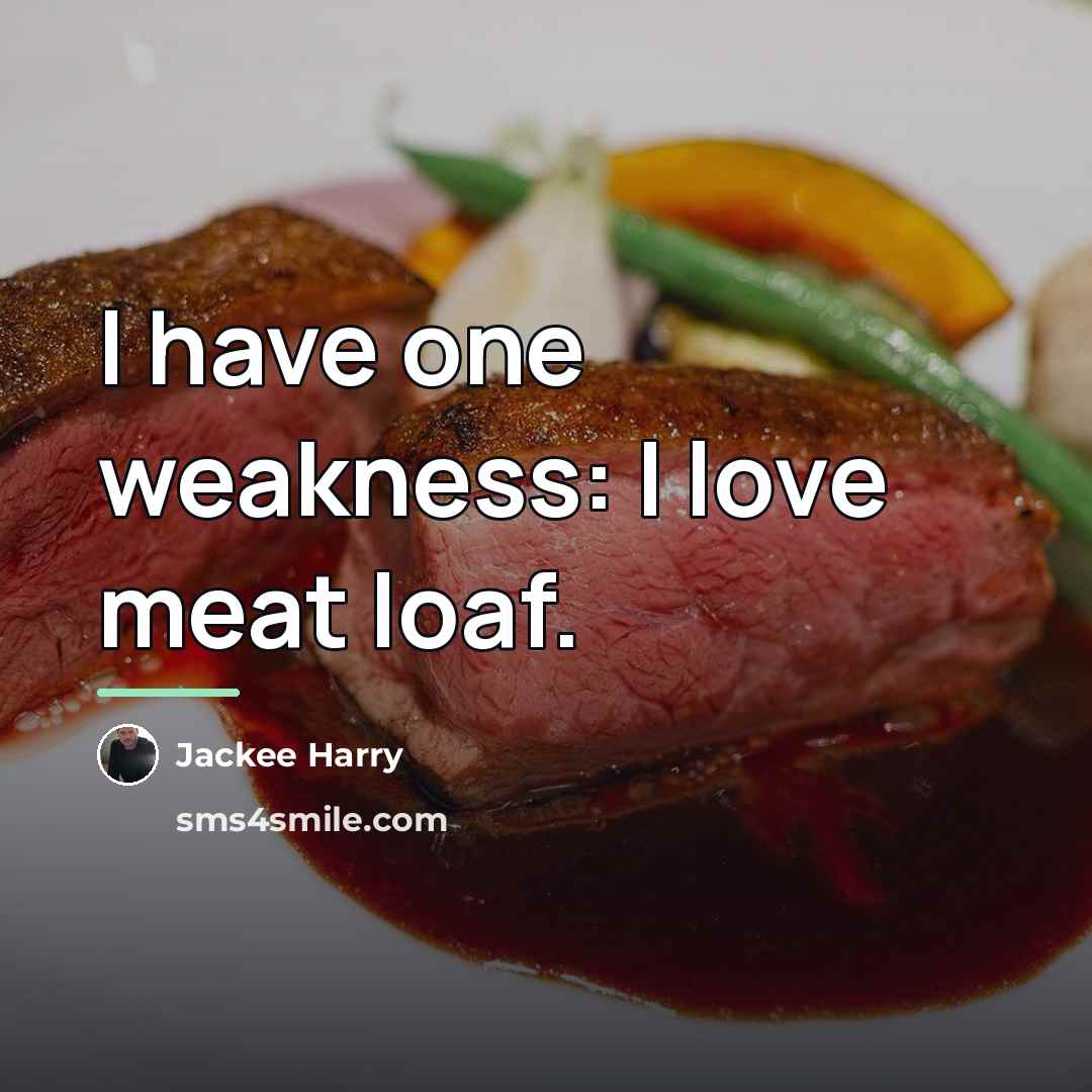 “I have one weakness: I love meat loaf.…” quote by Jackee Harry
