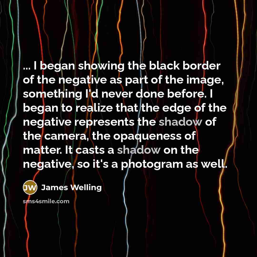 “... I began showing the black border of the negative…” quote by James Welling