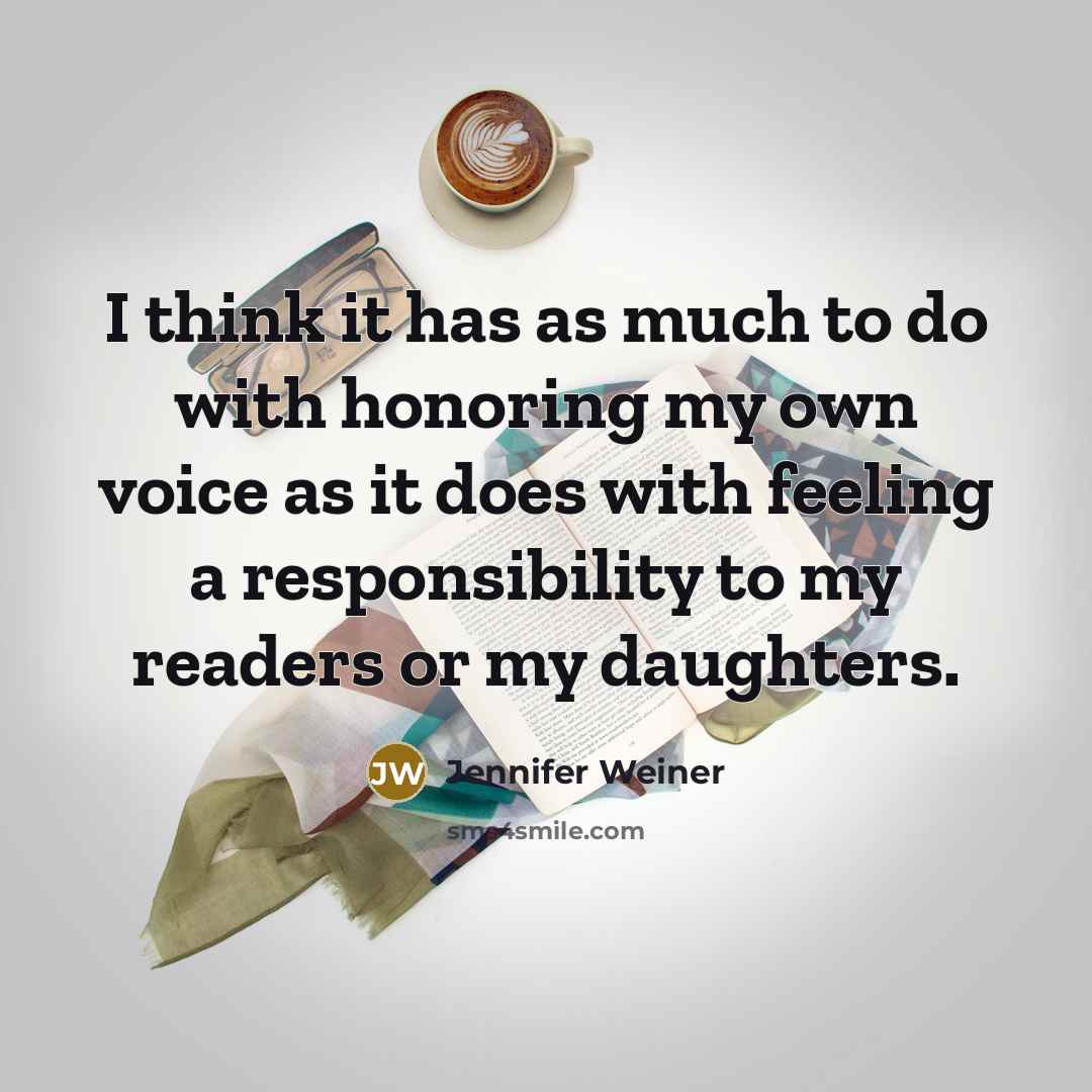 “I think it has as much to do with honoring…” quote by Jennifer Weiner