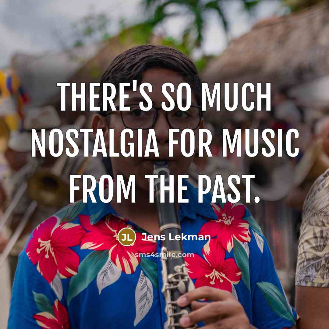 “There's so much nostalgia for music from the past.…” quote by Jens Lekman