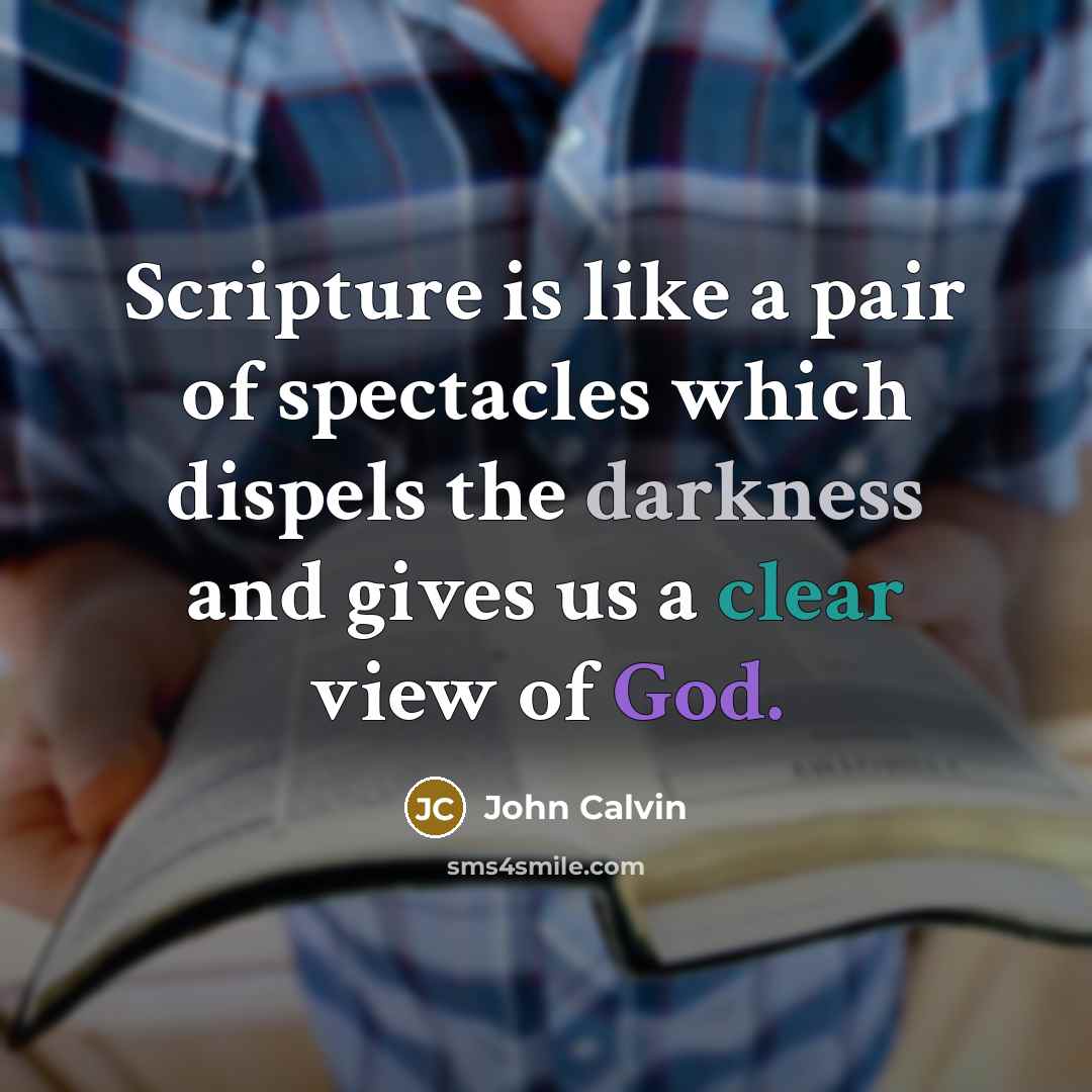 “Scripture is like a pair of spectacles which dispels the…” quote by John Calvin