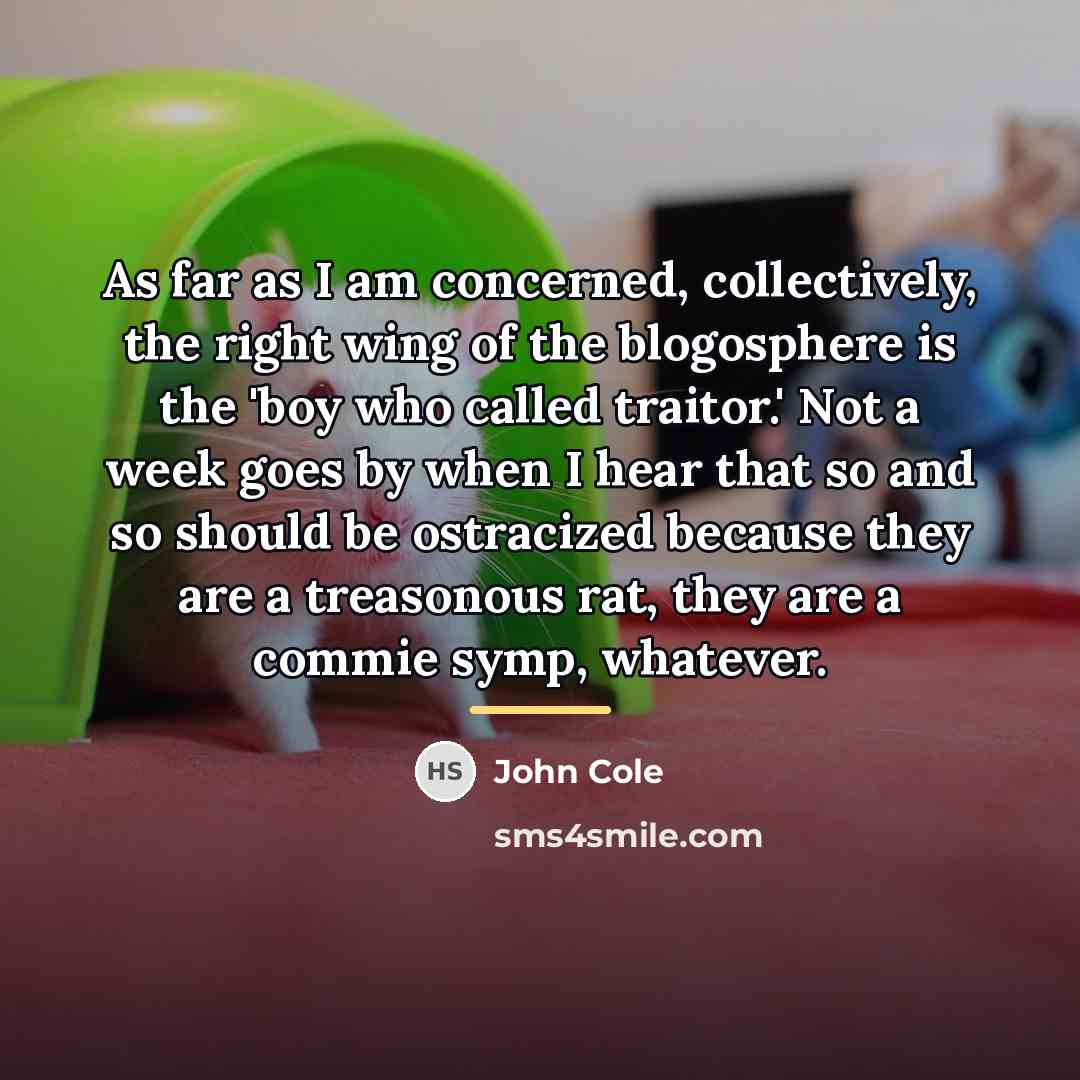 “As far as I am concerned, collectively, the right wing…” quote by John Cole