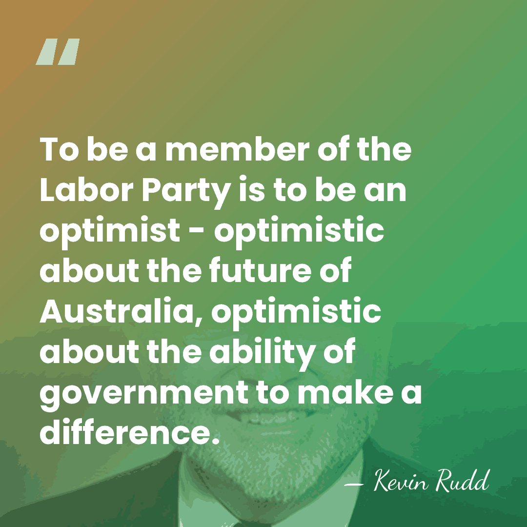 To be a member of the Labor Party is to be an&hellip; - Kevin Rudd